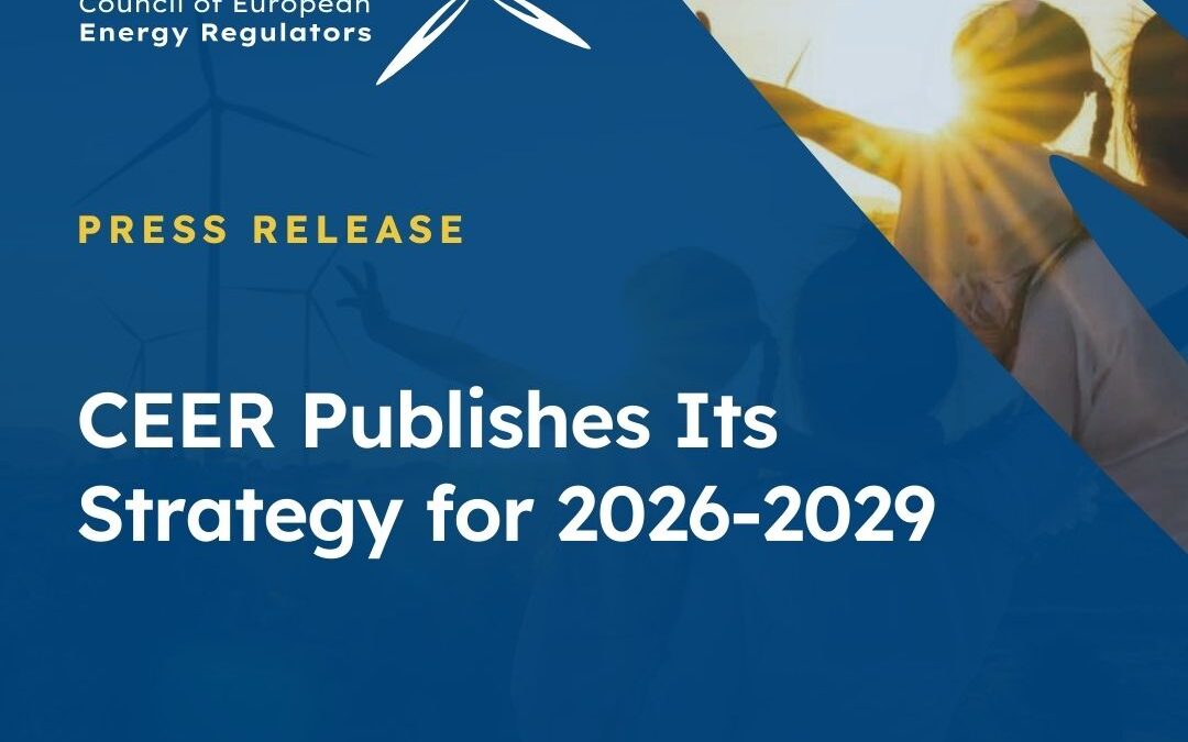 CEER Publishes Its Strategy for 2026-2029, Emphasising Regulatory Stability, Citizen Engagement and Efficient Decarbonisation as well as Deeper System Integration