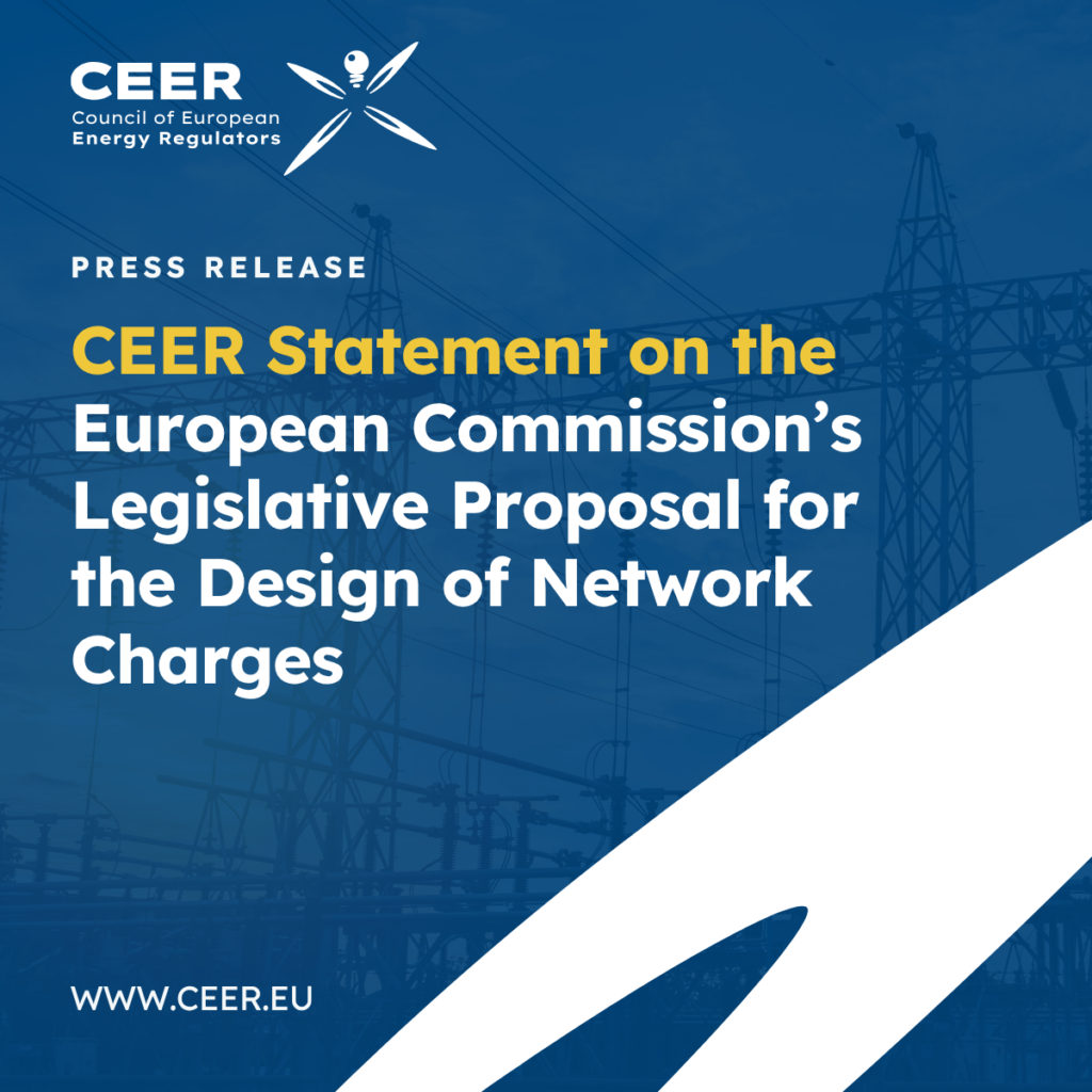 CEER Statement on the European Commission’s Legislative Proposal for the Design of Network Charges